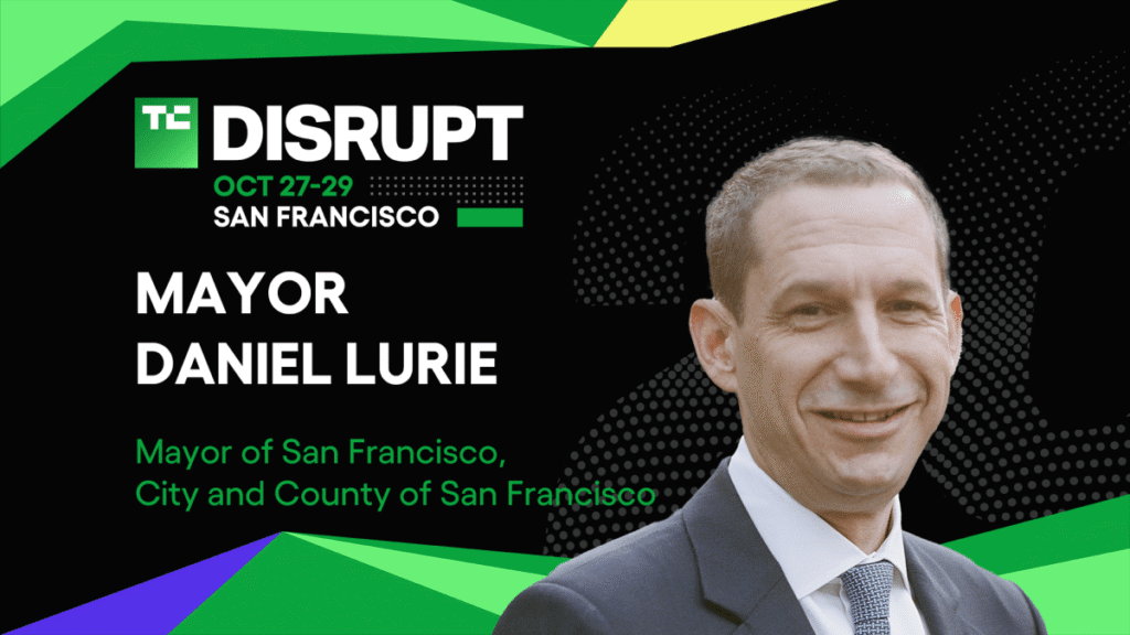 San Francisco Mayor Daniel Lurie is coming to Disrupt 2025